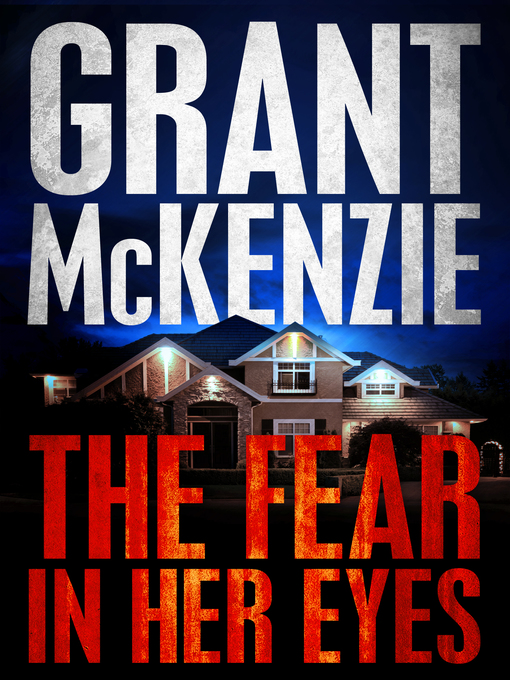 Title details for The Fear In Her Eyes by Grant McKenzie - Available